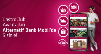 GastroClub Avantajları Alternatif Bank Mobil'de!
