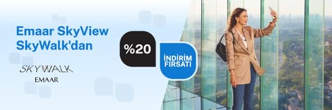 Emaar Skyview SkyWalk'dan %20 indirim fırsatı!