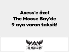 Axess'e özel The Moose Bay mağazalarında 1 Temmuz – 31 Aralık 2026 9 aya...