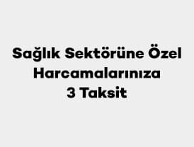Sağlık sektöründe, 1.000 - 500.000 TL arasındaki peşin harcamalarınızı faizsiz...