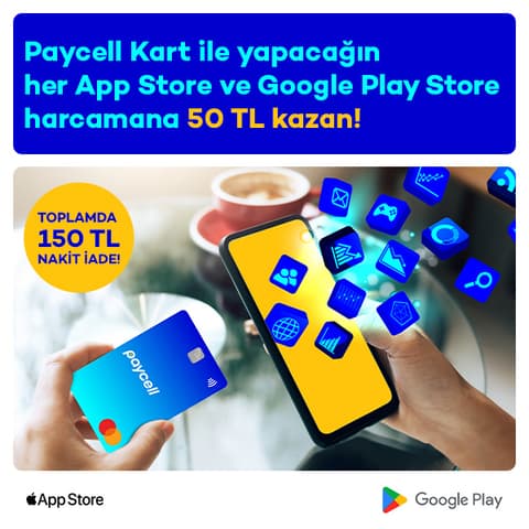 Her App Store ve Google Play Store Harcamana 50 TL Nakit İade!