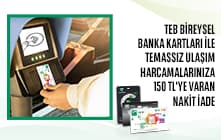 TEB Bireysel Banka Kartları ile Toplu Ulaşım Harcamalarınıza %25 Nakit İade!