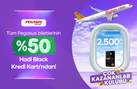 Hadi Black Kredi Kartı ile tüm Pegasus uçuşlarında %50 iade!