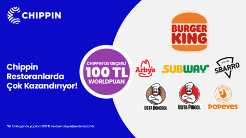 3-30 Eylül 2026 tarihleri arasında World kampanyası kapsamında Chippin uygulaması üzerinden sadece Chippin ile anlaşmalı Burger King®, Popeyes®, Arby's®, Usta Dönerci®, Sbarro®, Subway® ve Usta Pideci® restoranlarında tek seferde yapılacak 200 TL ve üzeri alışverişe Chippin'de geçerli 50 TL Worldpuan, 2 farklı günde yapılacak 200 TL ve üzeri alışverişlerde toplamda Chippin'de geçerli 100 TL Worldpuan kazanılacaktır.
