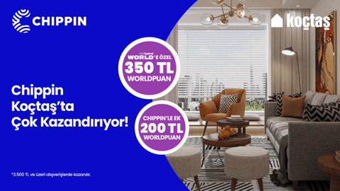Koçtaş Mağazalarında Chippin uygulaması üzerinden yapacağınız 3500 TL ve üzeri alışverişte 350 TL Worldpuan'a ek 200 TL Worldpuan ile toplamda 550 TL 'ye varan Worldpuan kazanma fırsatını kaçırmayın!