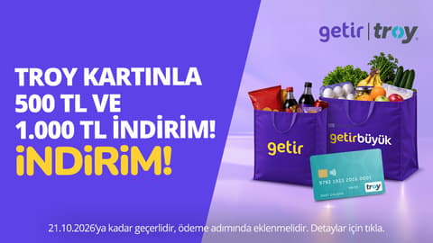 TROY kart ile Getir market alışverişinde 750 TL'ye 150 TL indirim, GetirBüyük market alışverişinde 2.000 TL'ye 500 TL ve 3.500 TL'ye 1.000 TL indirim fırsatı!