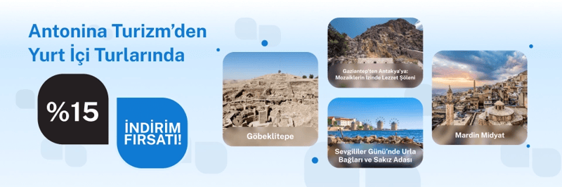 Antonina Turizm'den Yurt içi Turlarında %15 indirim fırsatı!
