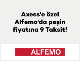 Axess ile kampanyaya dahil Alfemo mağazalarında peşin fiyatına 9 Taksit!