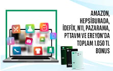 E-Ticaret Harcamalarınıza Toplam 1.050 TL Bonus!