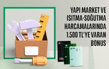 Yapı Market ve Isıtma- Soğutmada 1.500 TL'ye Varan Bonus!